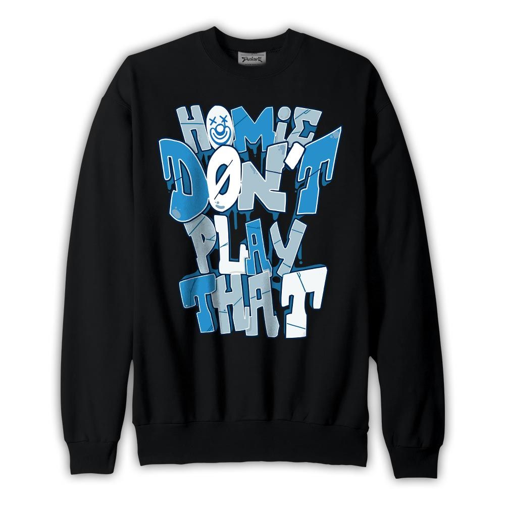 Sweatshirt To match Powder Blue 9s Sweatshirt - Don't Play That Graphic Graphic