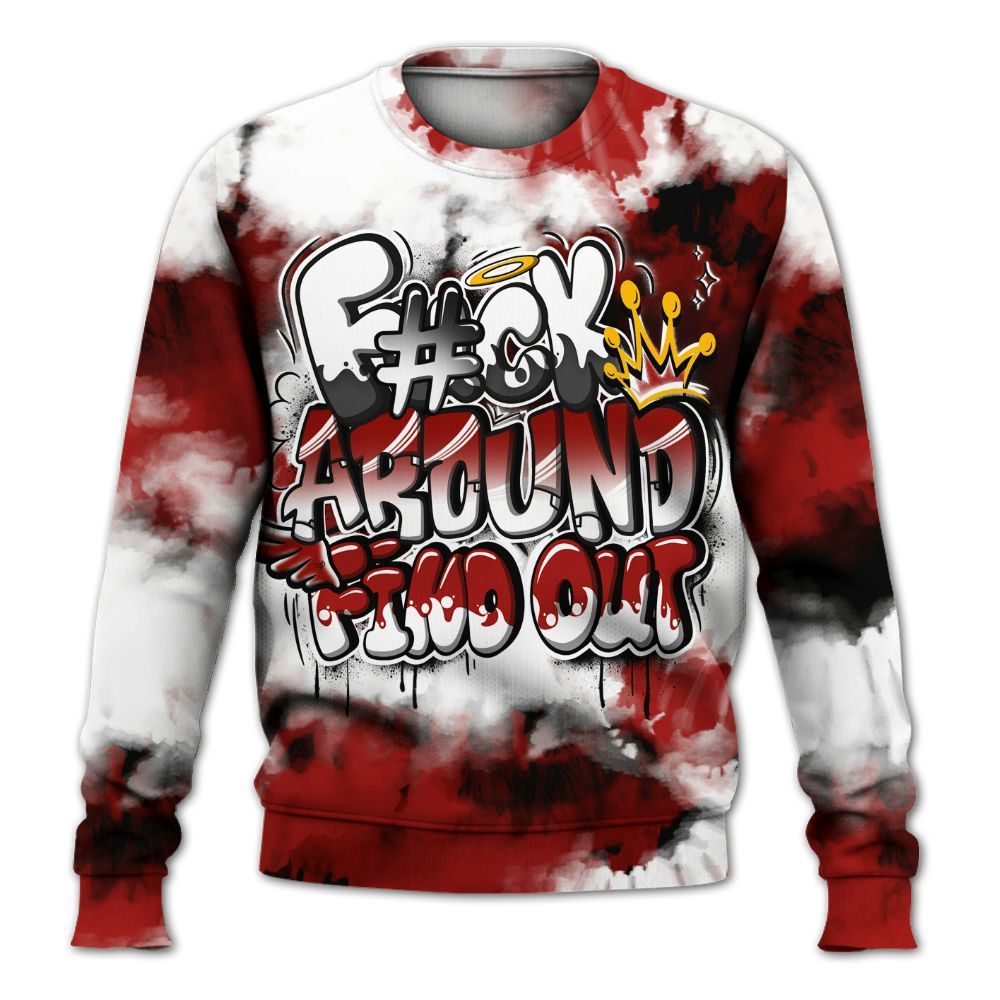 Sweatshirt To Match High OG Varsity Red 1s - Tie Dye FK Around Find Out All Over Print