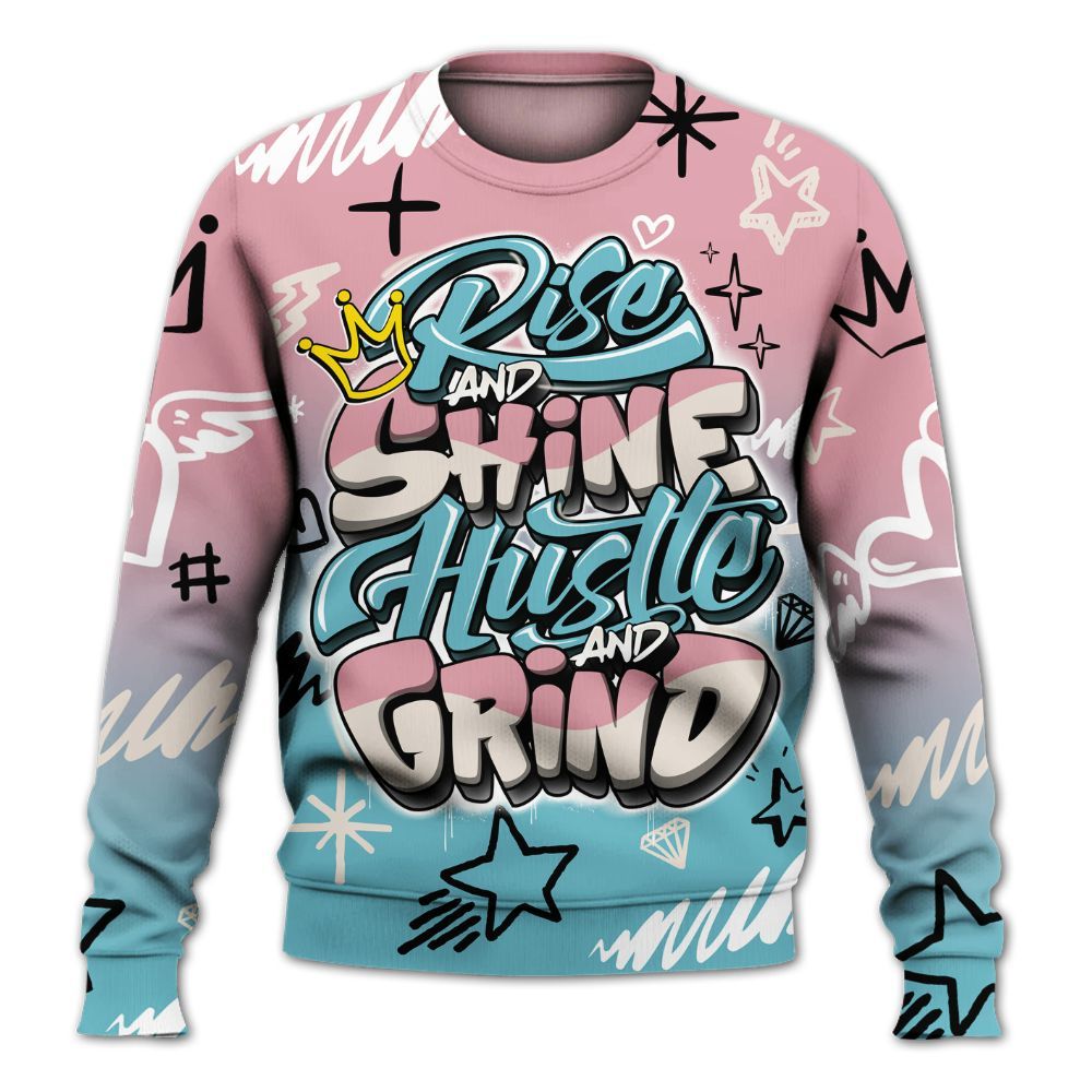 Sweatshirt To Match Doernbecher 6s - Rise Shine Hustle Grind All Over Print