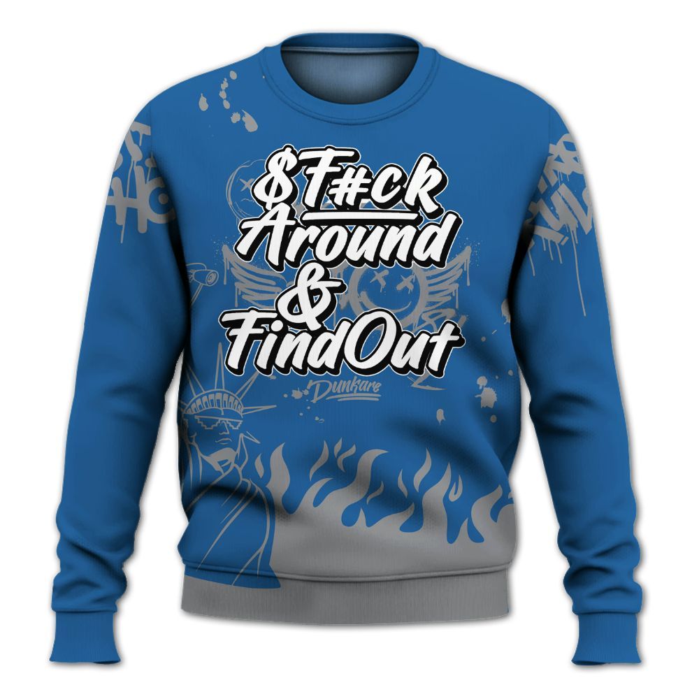 Sweatshirt To Match French Blue 13s - Graphic Fck Around Find Out All Over Print