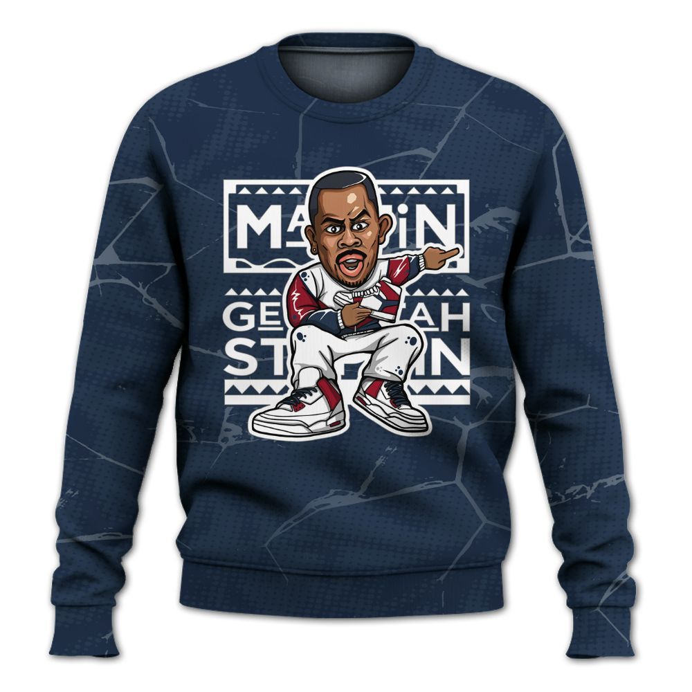 Sweatshirt To Match White Midnight Navy 6s - Get Tag Sneakers Steppin' Graphic Crack All Over Print