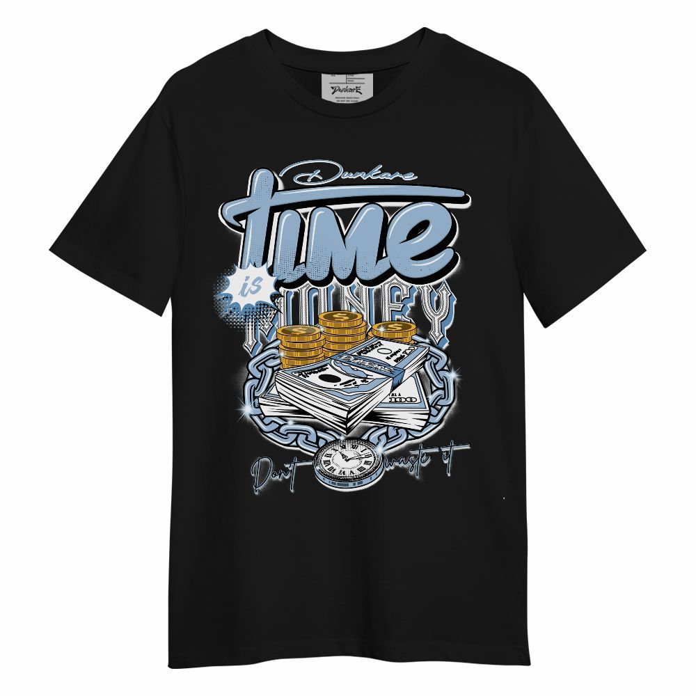 Shirt To Match High University Blue 1s - Time Is Money Unisex Shirt