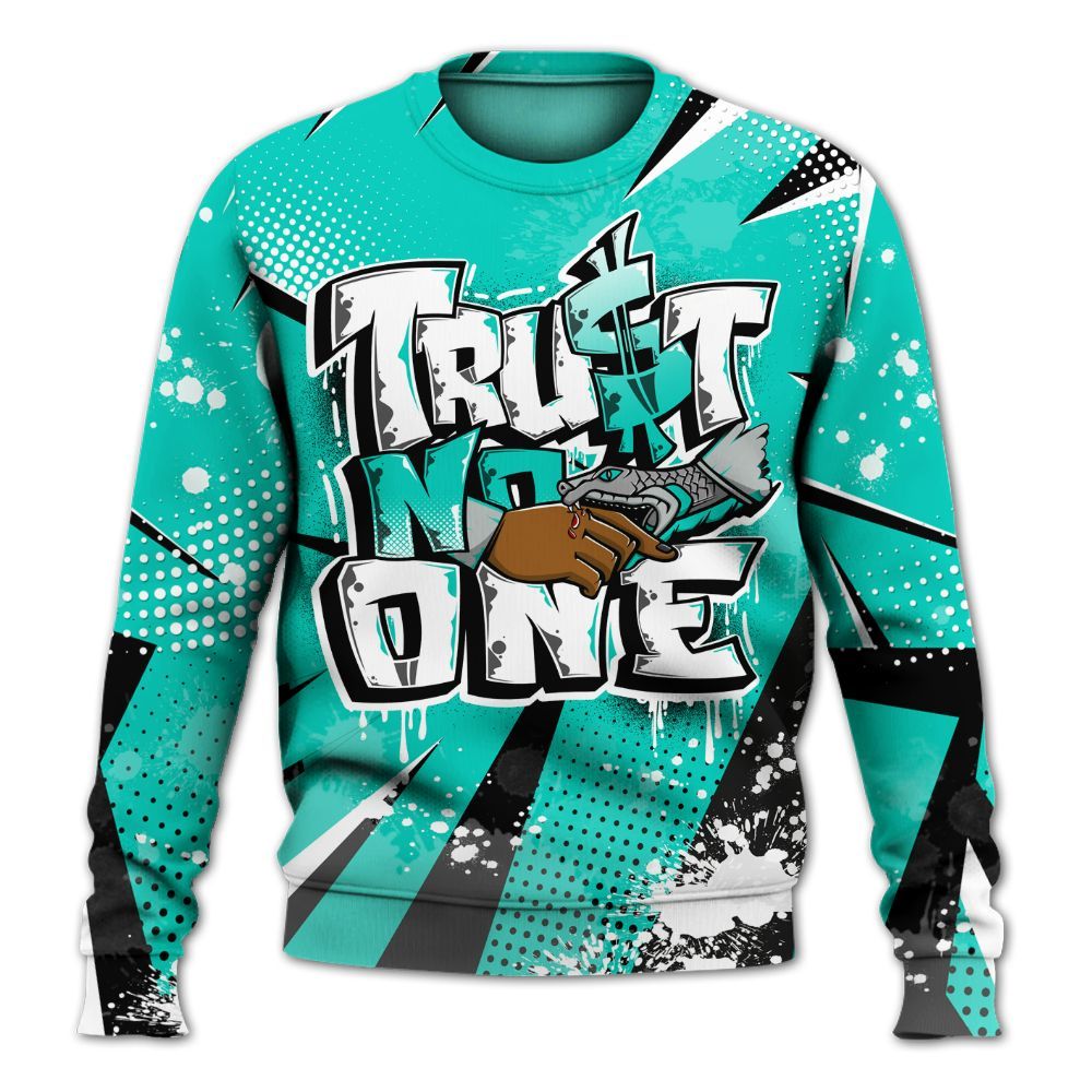 Sweatshirt To Match Air Max 95 Dark Tiffany - Poly Trust No One Dripping All Over Print