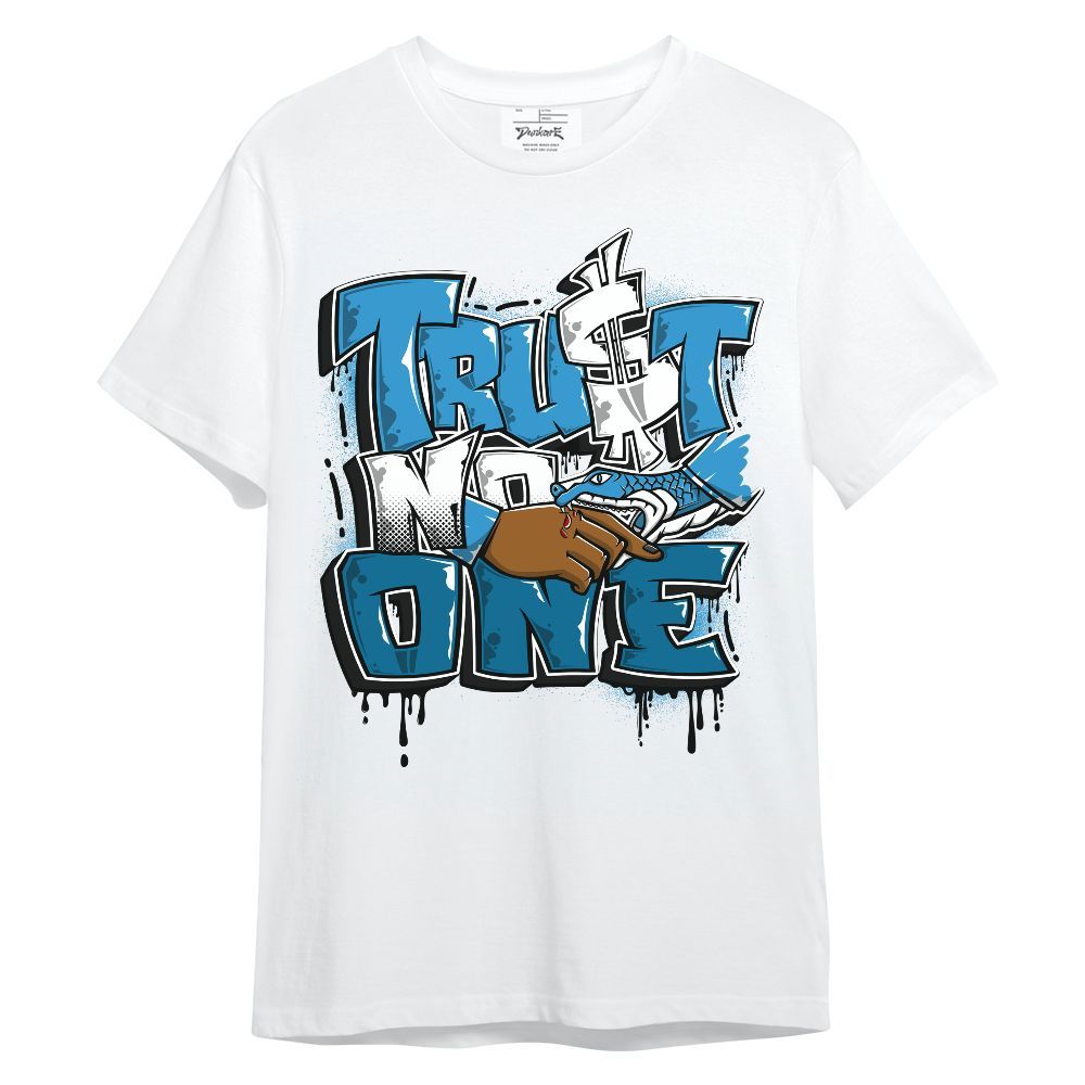 Shirt To Match Powder Blue 9s - Trust No One Drip Unisex Shirt