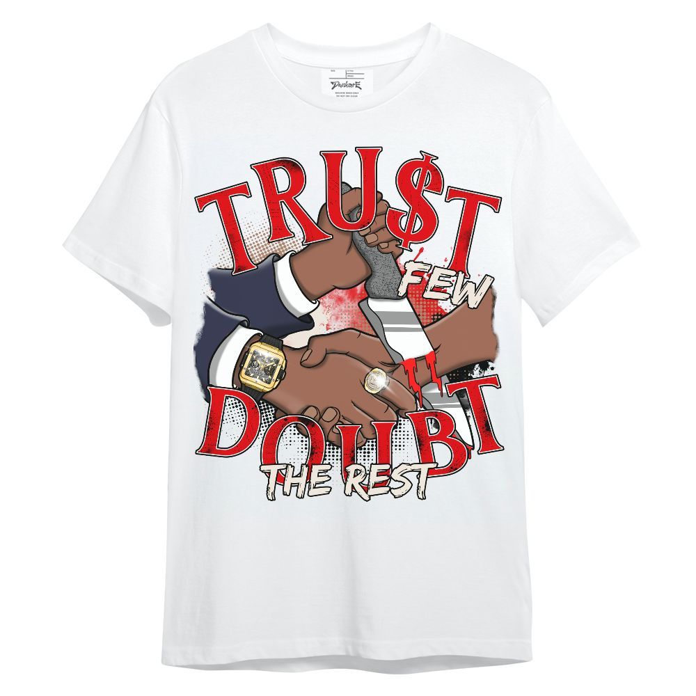 Shirt To Match Low OG Howard University 1s - Trust Few Doubt The Rest Graphic Unisex Shirt