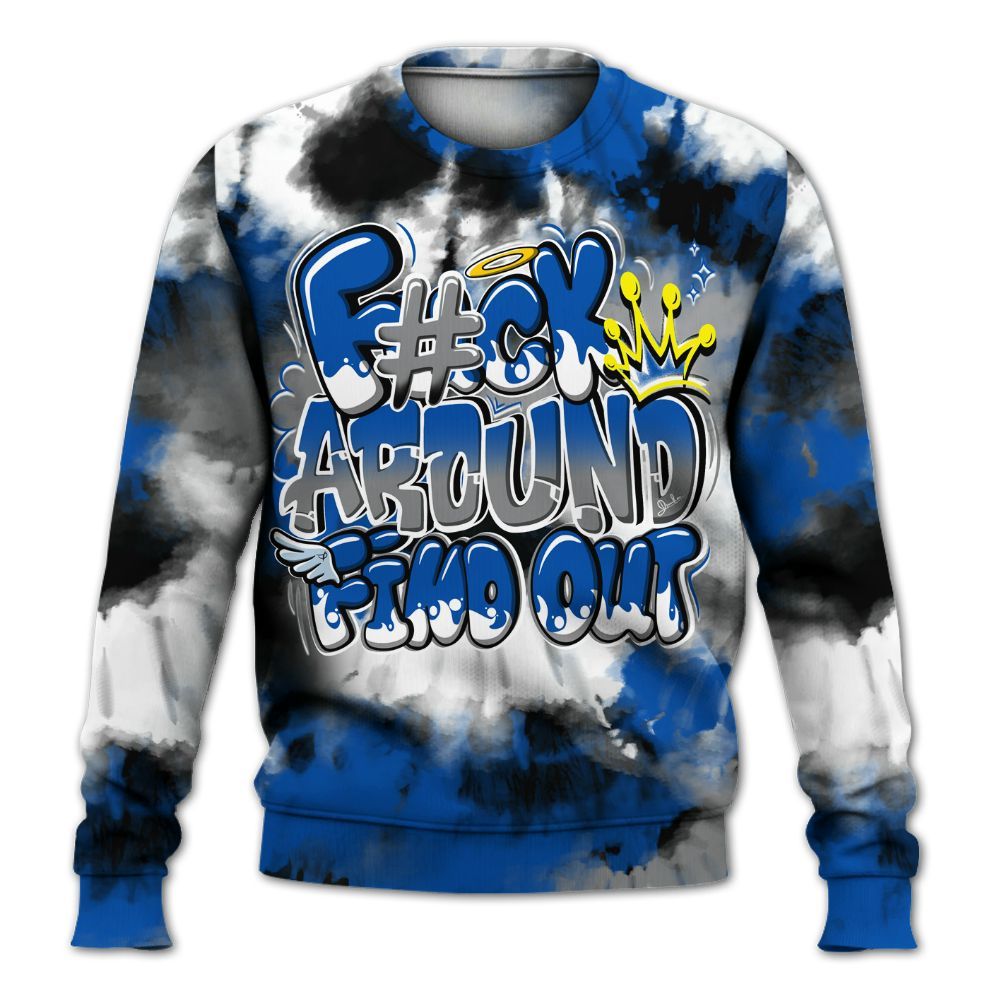 Sweatshirt To Match Racer Blue 5s - Tie Dye FK Around Find Out All Over Print