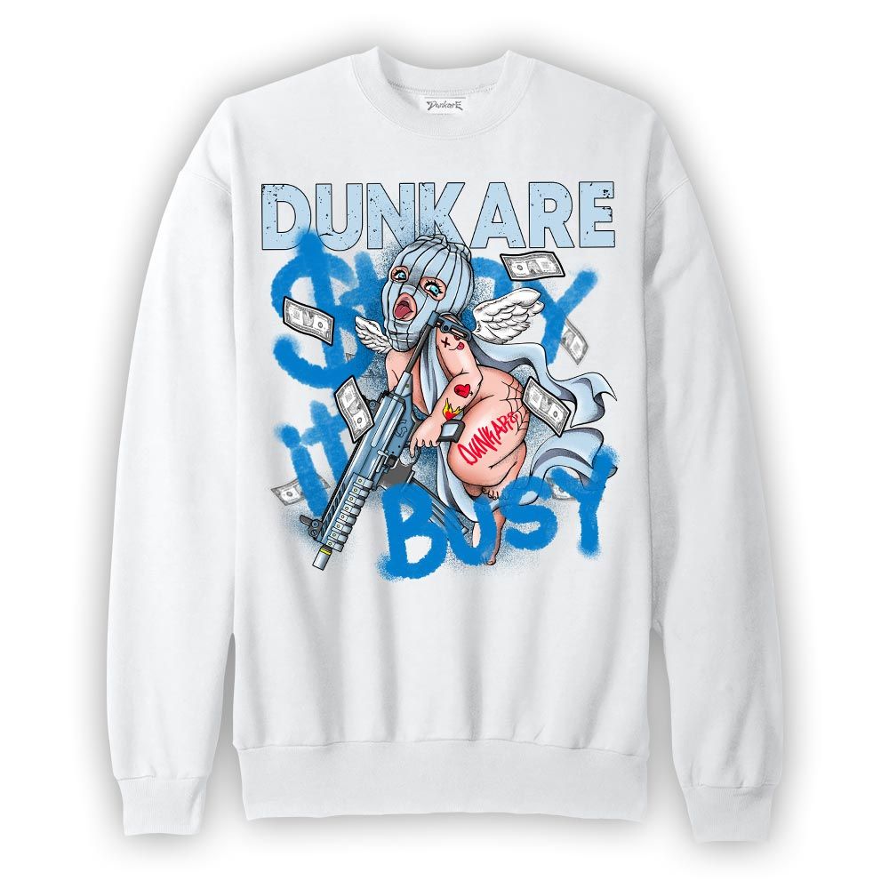 Sweatshirt To match Sweatshirt Stay It Busy, Military Blue 4s Sweatshirt To Match Sneaker Industrial Blue 4s 2304 NMP