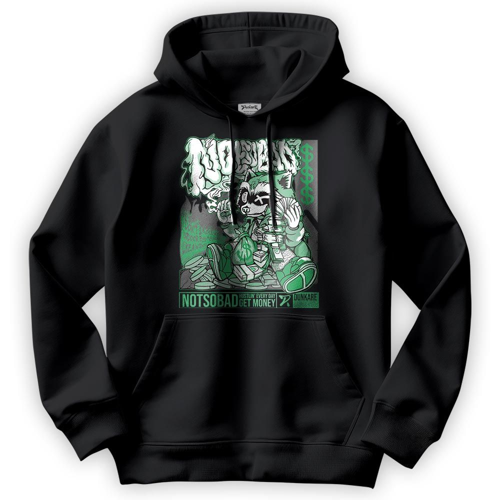 Sweatshirt To Match Black Green Glow 3s Hoodie - Not So Bad Graphic Hoodie Unisex 1405 PAT
