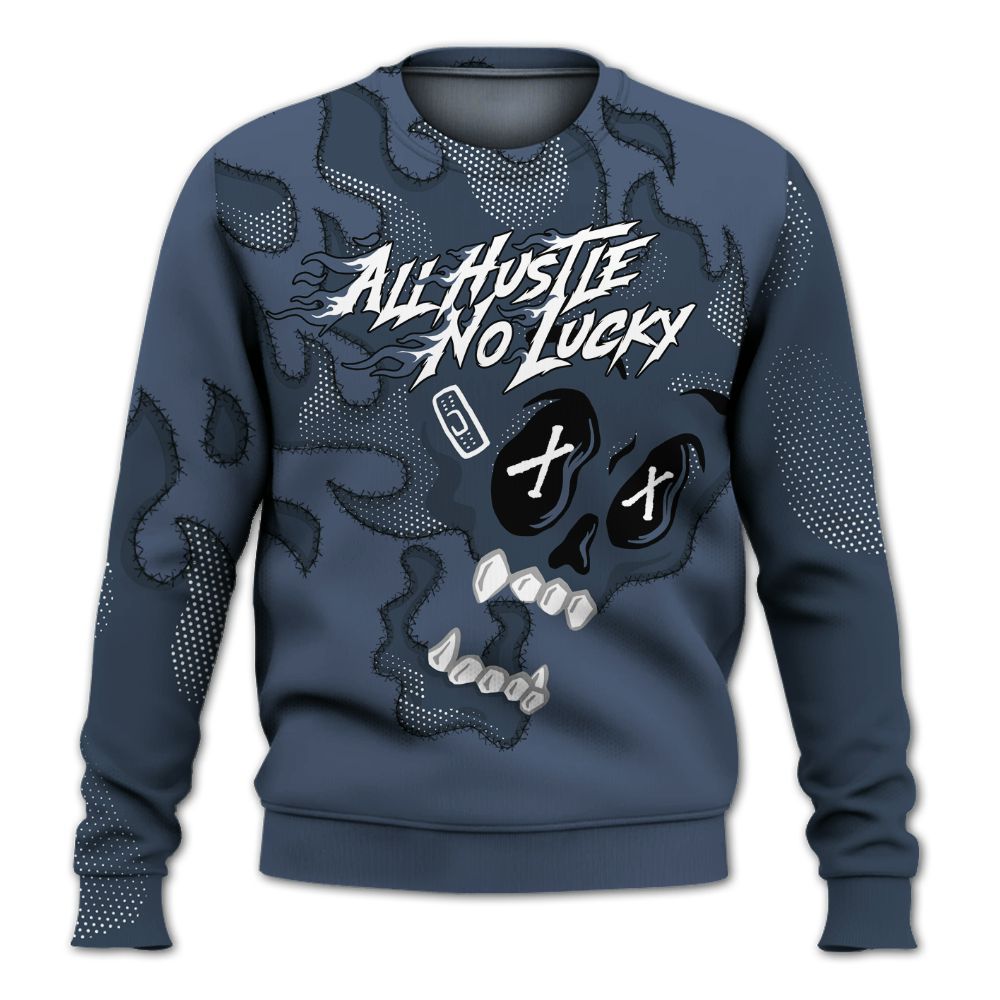 Sweatshirt To Match Low Diffused Blue 11s - All Hustle No Lucky Skull All Over Print
