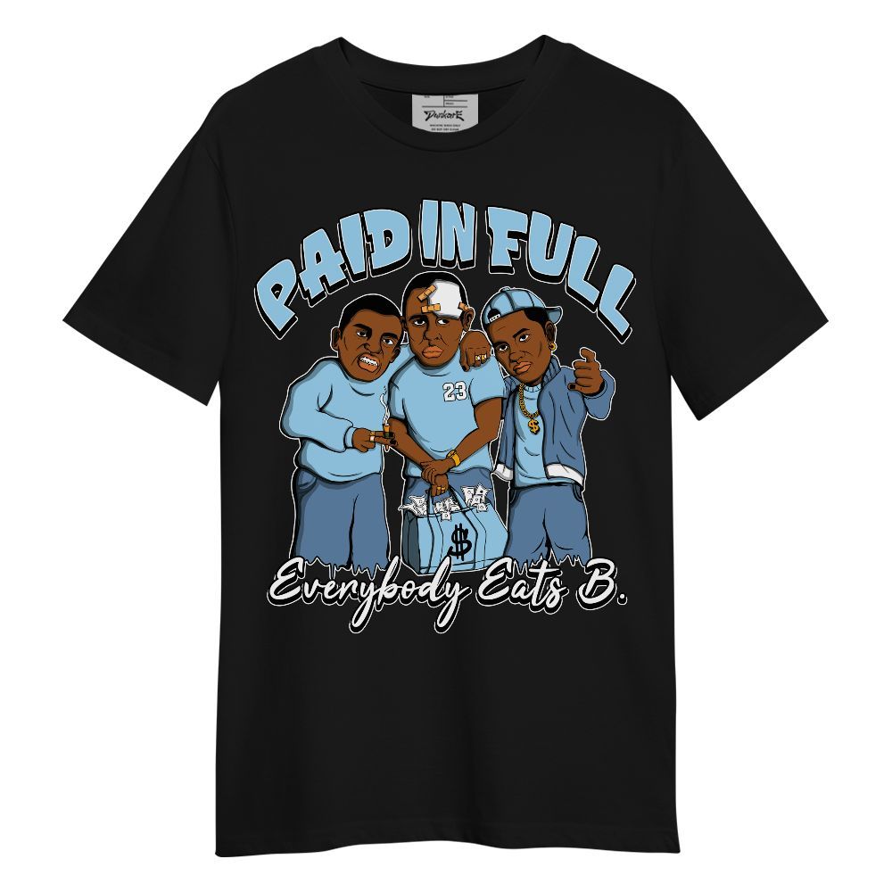 Shirt To Match Legend Blue 11s - Funny Everybody Paid In Full Retro Unisex Shirt