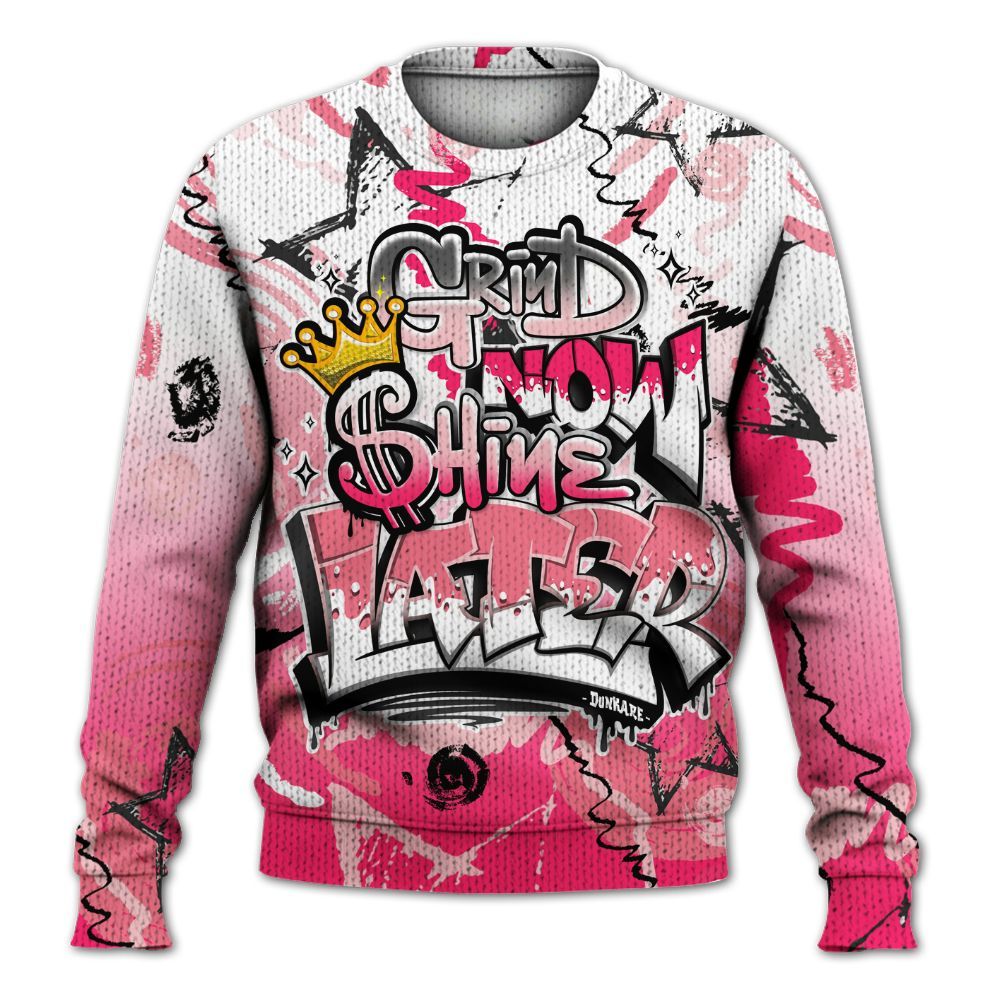 Sweater To Match A'One Hyper Pink Shirt, Grind Shine Later Drip Graphic