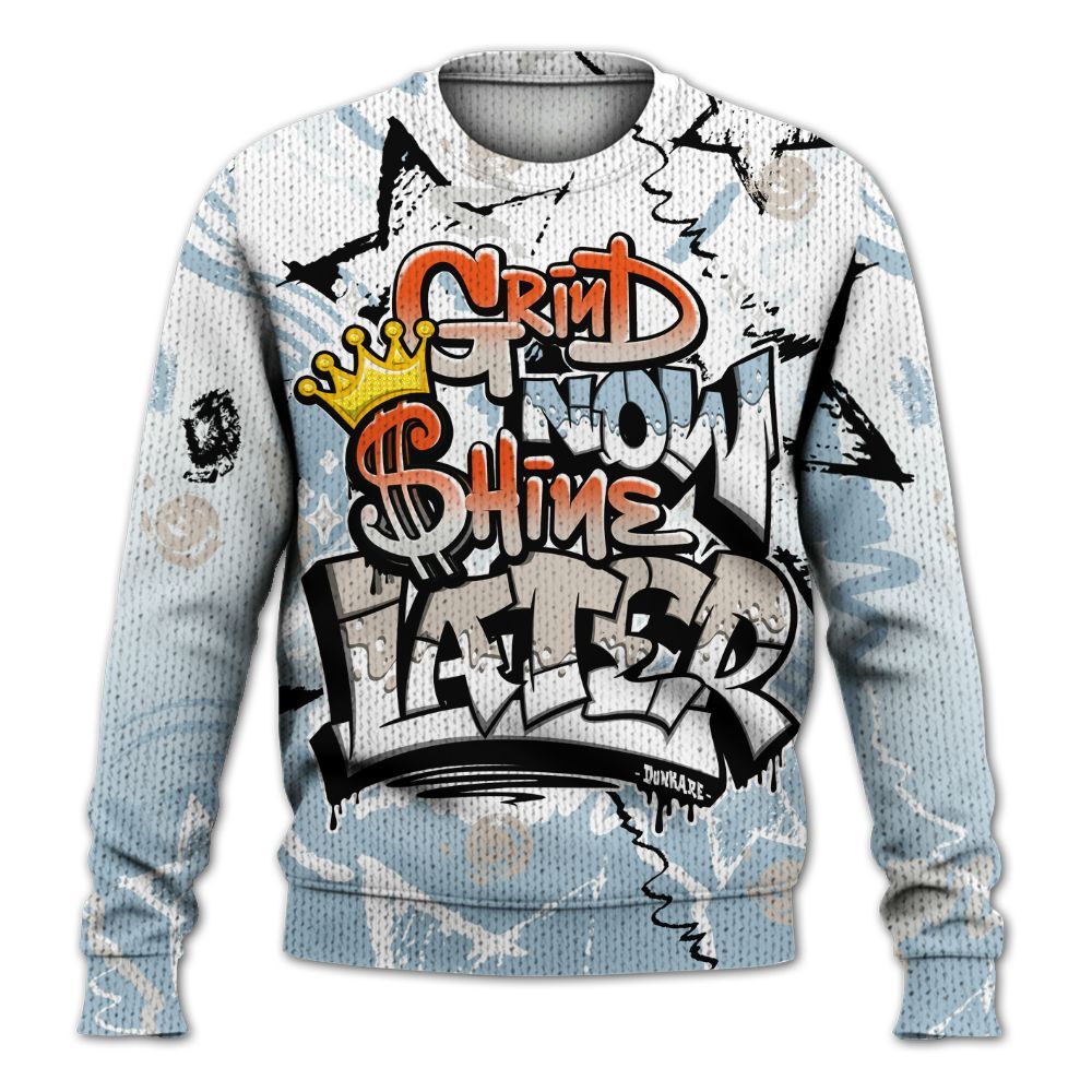 Sweater To Match High OG Alaska 1s - Grind Shine Later Drip Graphic