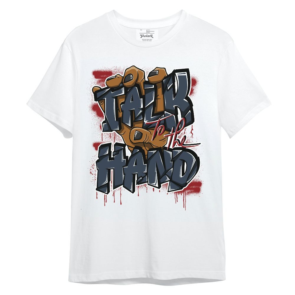 Shirt To Match Navy Blue 2024 6s - Talk To The Hand Spray Shirt Outfit Unisex Shirt