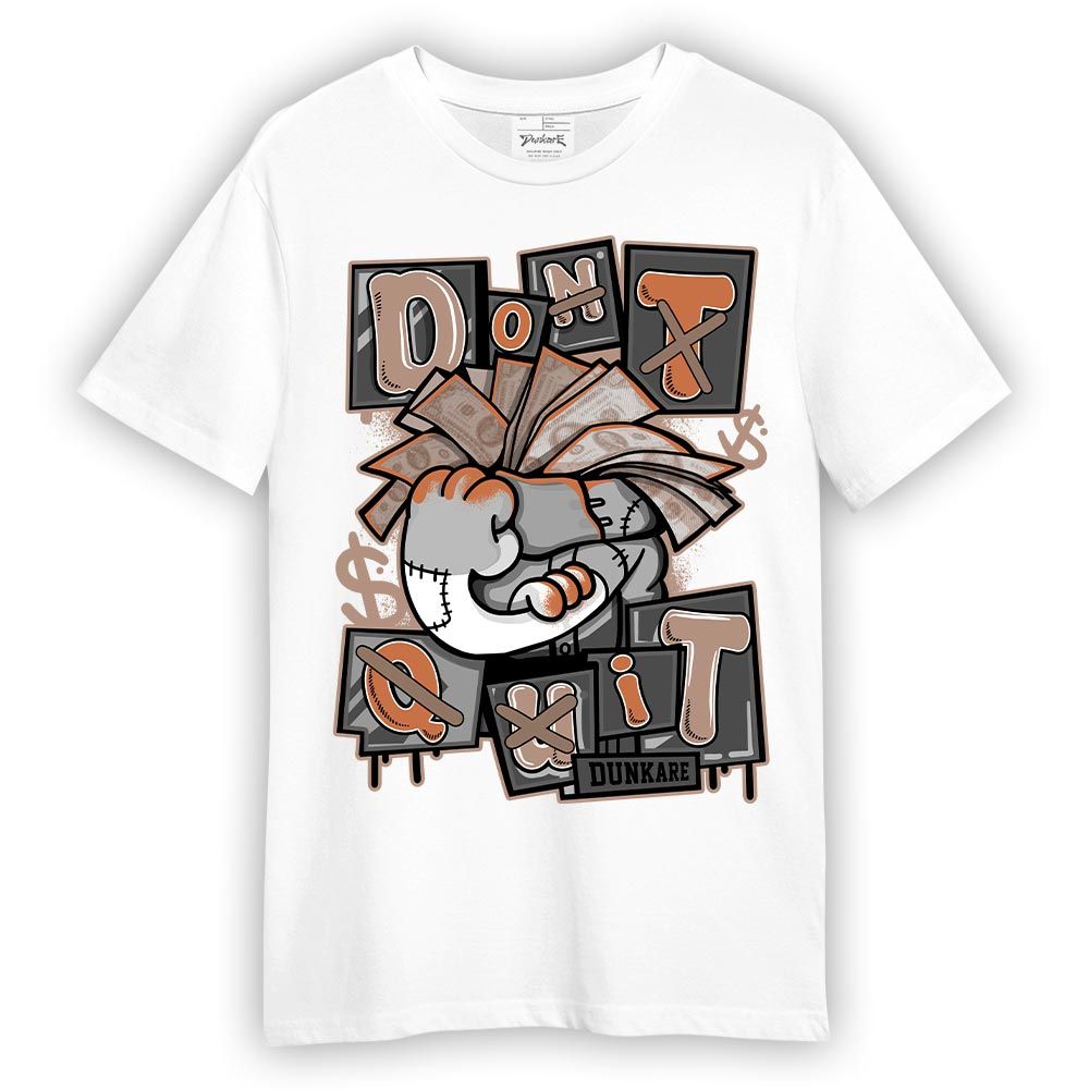 Shirt To Match OG Latte 1s T-- Don't Quit Graphic T-Shirt Unisex