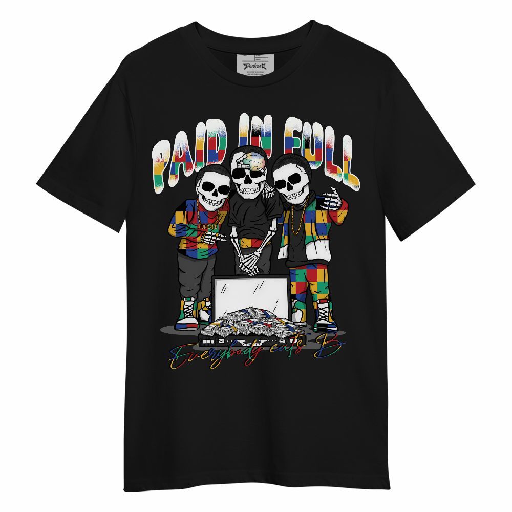Shirt To Match Air Rainbow Weave - Everybody Paid In Full Unisex Shirt