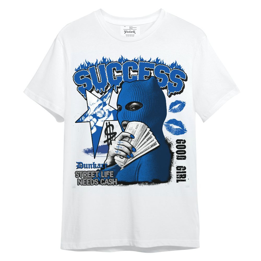 Shirt To Match Racer Blue 5s - Success Money Good Girl Unisex Shirt