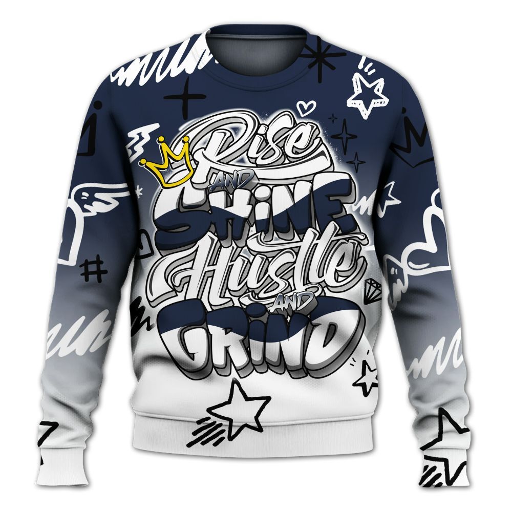Sweatshirt To Match Dunk Low White Midnight Navy - Rise Shine Hustle Grind All Over Print