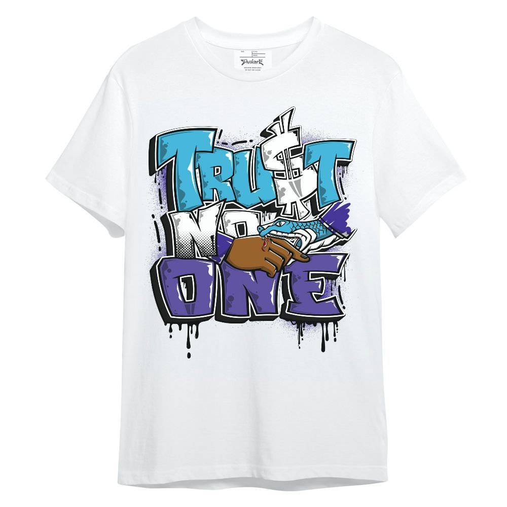 Shirt To Match Retro Aqua 6s - Trust No One Drip Streetwear Unisex Shirt