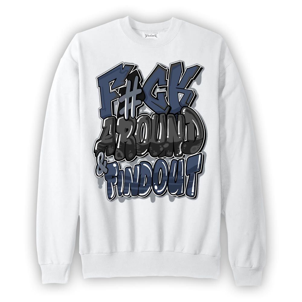 Sweatshirt To match Low Diffused Blue 11s Sweatshirt - F Around Find Out Graphic Graphic