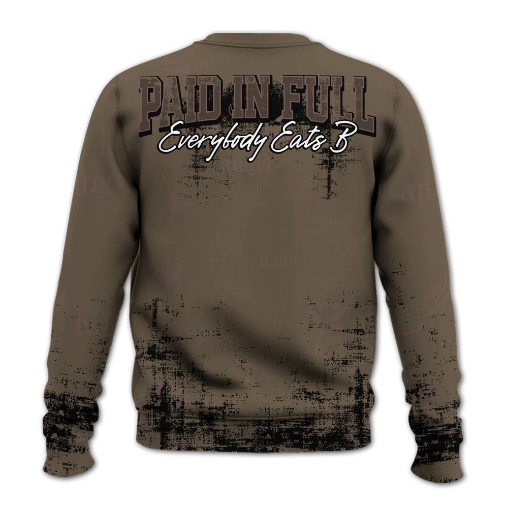 Sweatshirt To Match AMM Dark Mocha 4s - Paid In Full Money All Over Print