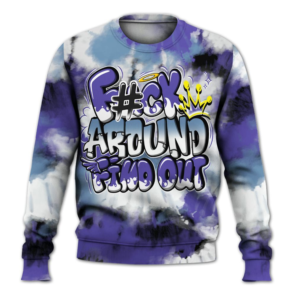 Sweatshirt To Match Retro Concord 5s - Tie Dye FK Around Find Out All Over Print