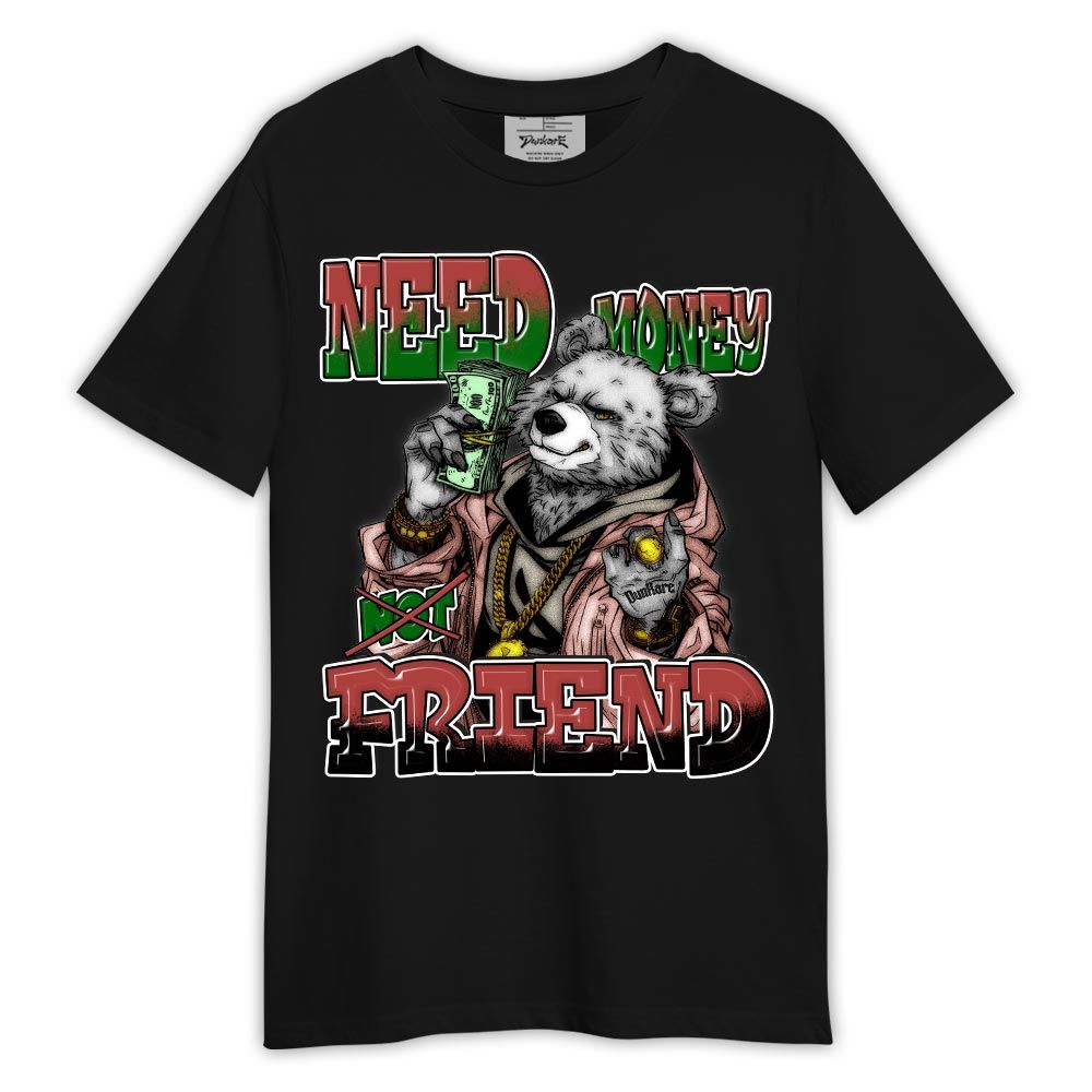 Shirt To Match Dune Red 13s - Bear Need Money Not Friend Shirt Outfit Dune Red 13s 1305 HDT