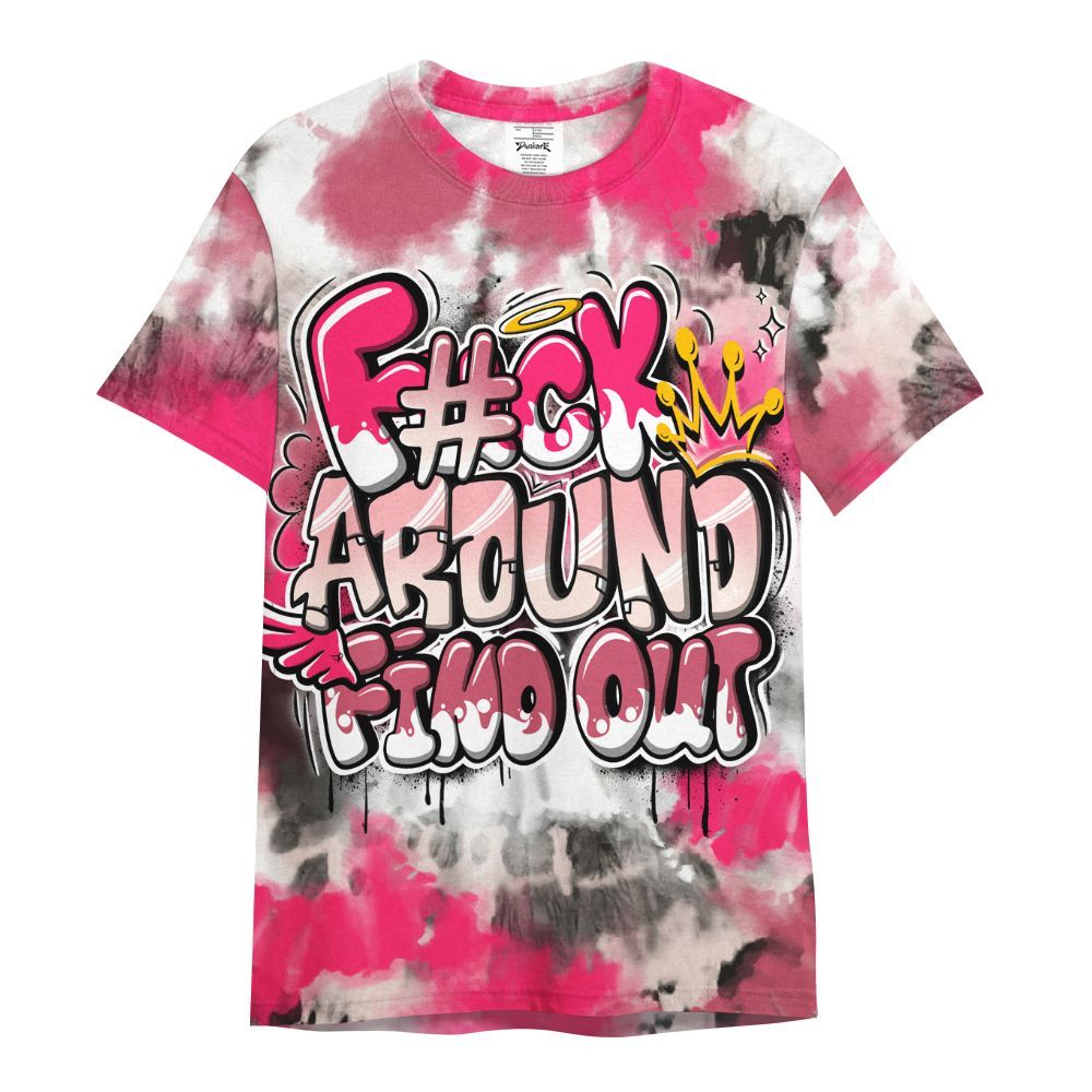 Shirt To Match A'One Hyper Pink Shirt, Tie Dye FK Around Find Out All Over Print