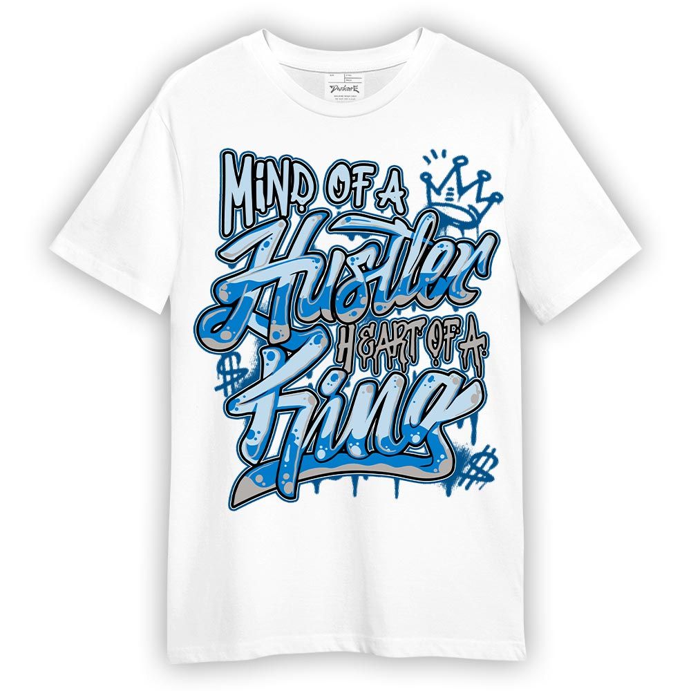 Shirt To Match Industrial Blue 4s T-- Mind Of Hustlers Heart King Graphic T-Shirt Unisex