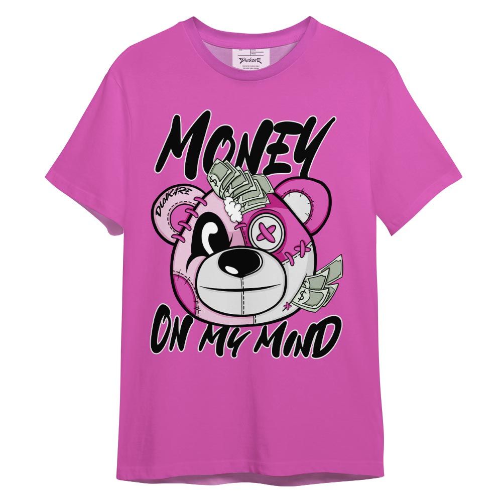 Shirt To Match Hyper Violet 4s T-- Money On My Mind Bear Color T- Shirt Unisex 2904 NCMD