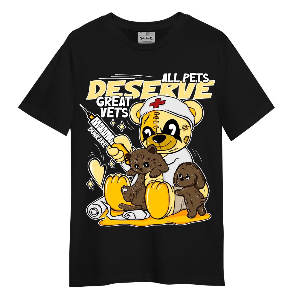 Shirt To Match Vivid Sulfur 4s T-- All Pets Deserve Great Vets Bear T-Shirt Unisex