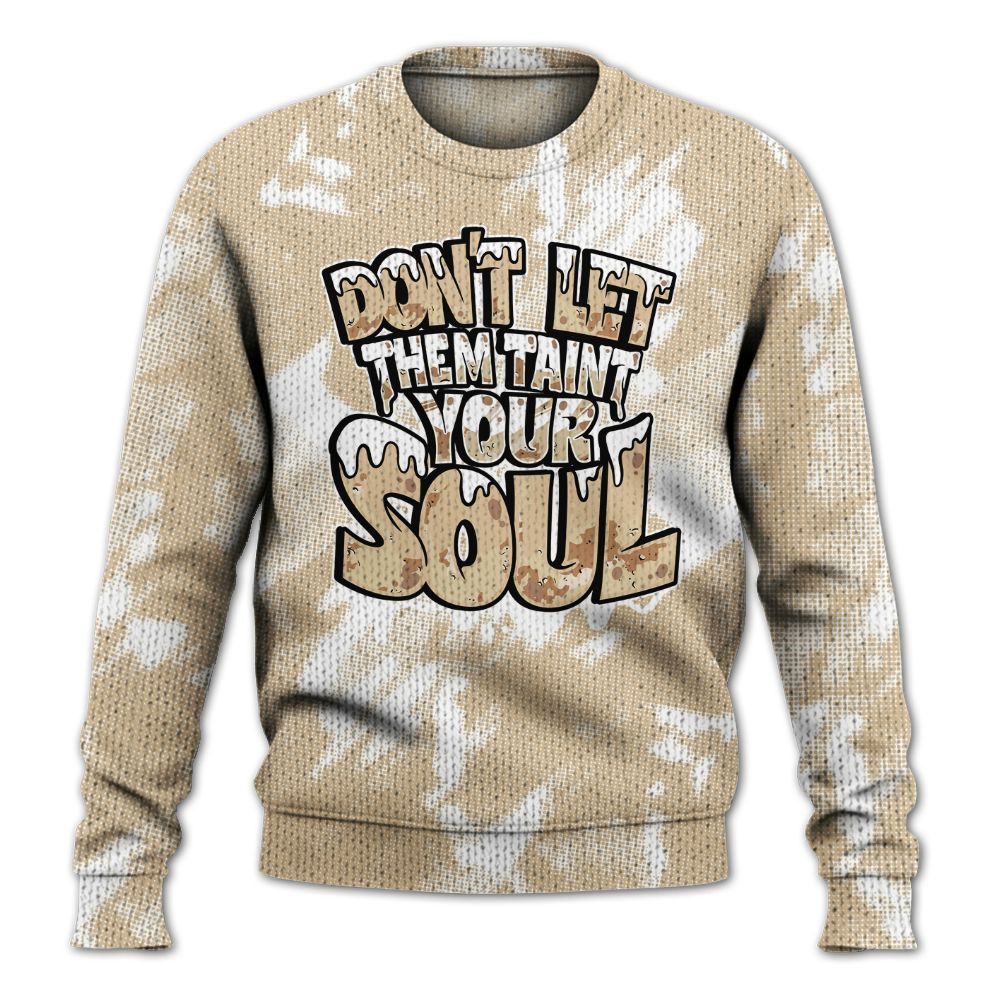 Knitted Sweater To Match Desert Camo 3s - Never Taint Your Soul Shirt Unisex Oufit