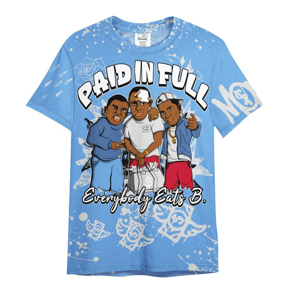 Shirt To Match University Blue 6s - Everybody Paid In Full Crayon All Over Print