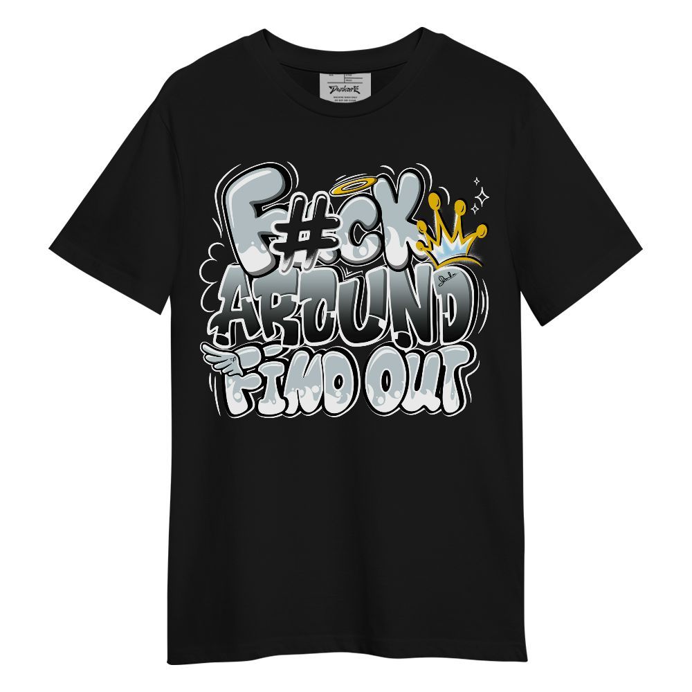 Shirt To Match Black Wolf Grey 12s - FK Around Find Out Fly Unisex Shirt