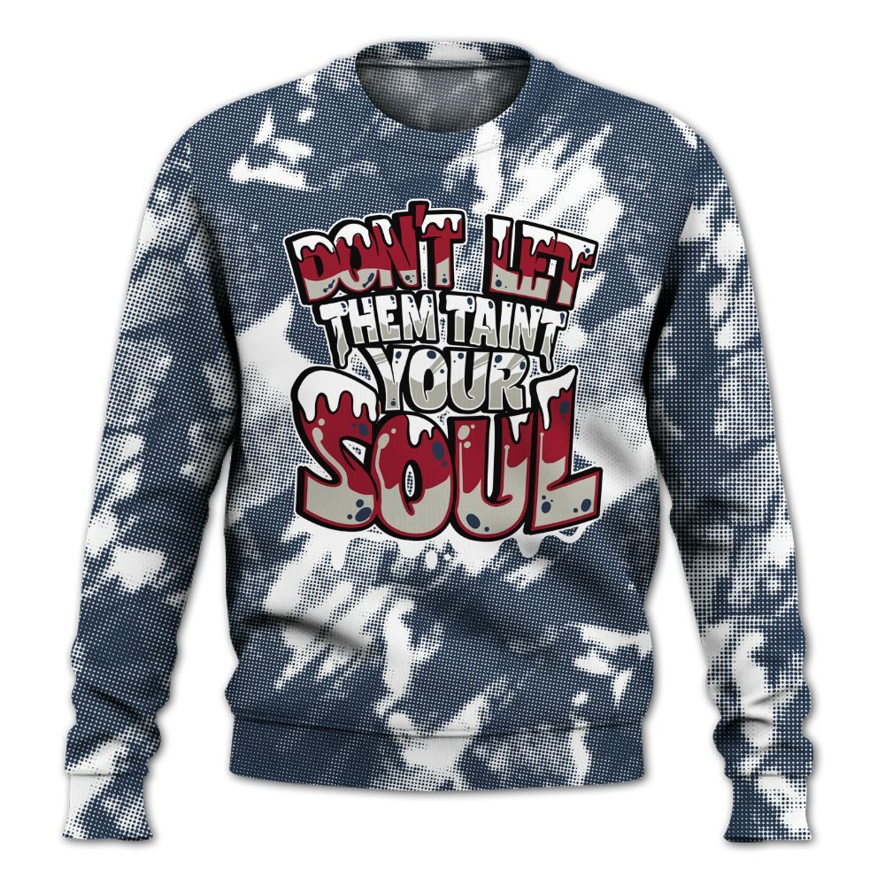 Sweatshirt To Match Navy Blue 2024 6s - Never Taint Your Soul Shirt Unisex Oufit All Over Print