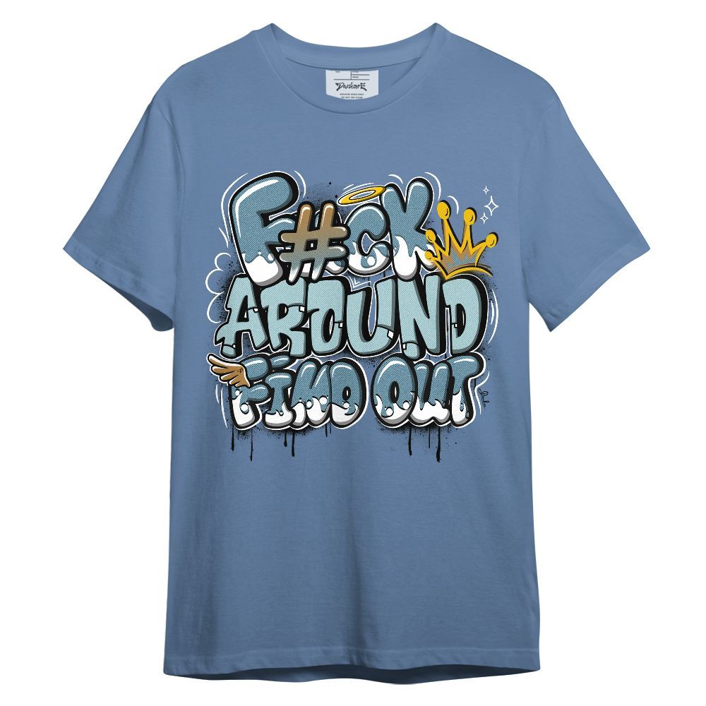 Shirt To Match Denim Worn Blue 2025 4s - FK Around Find Out Graphic