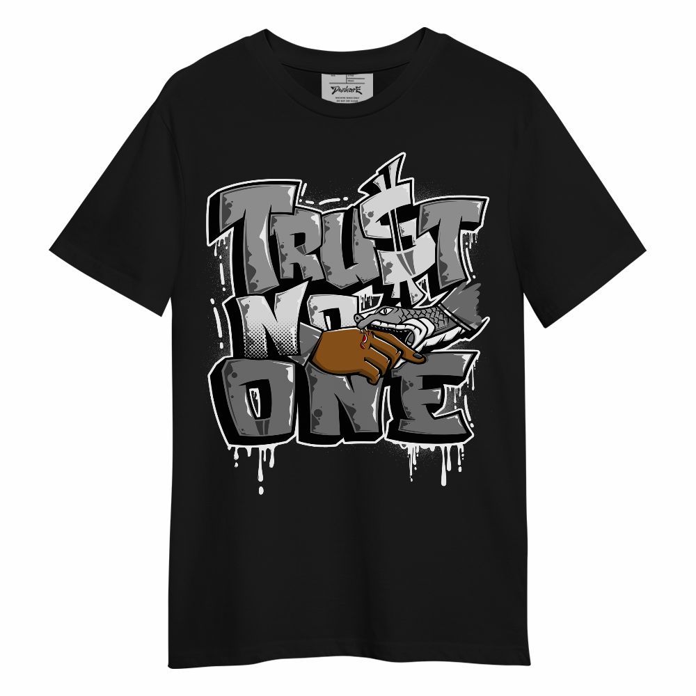 Shirt To Match Black Wolf Grey 12s - Trust No One Drip Shirt Outfit Unisex Shirt