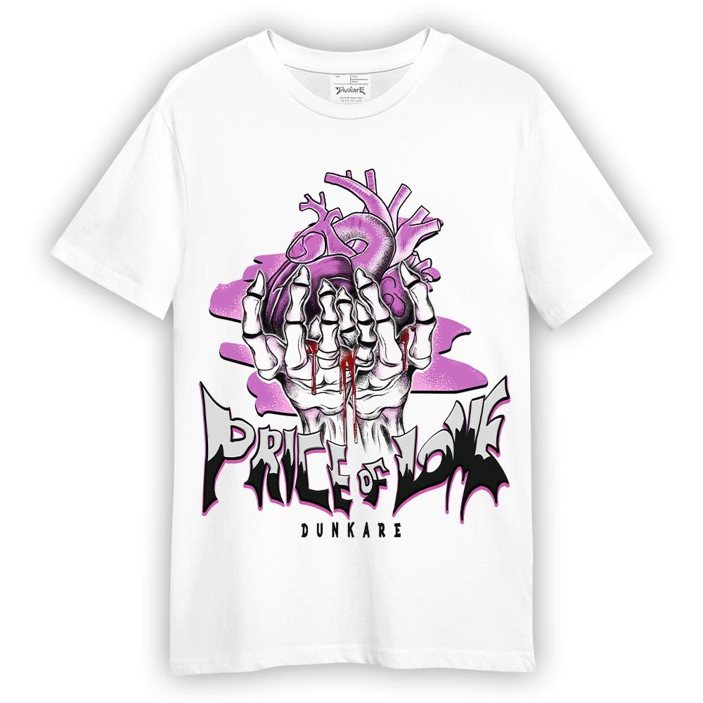 Shirt To Match Hyper Violet 4s T-- Price Of Love T-Shirt Unisex 0903 NCMD
