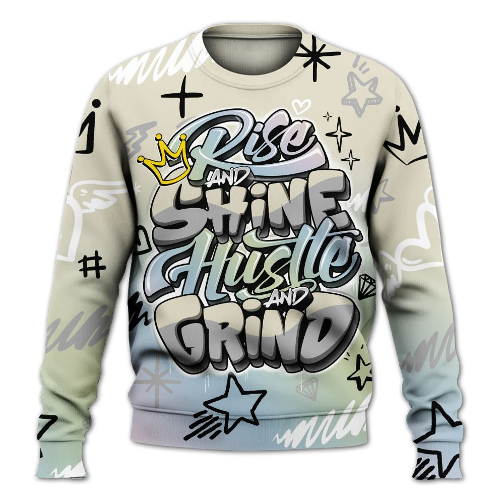 Sweatshirt To Match Joins Year Of The Snake 5s - Rise Shine Hustle Grind All Over Print
