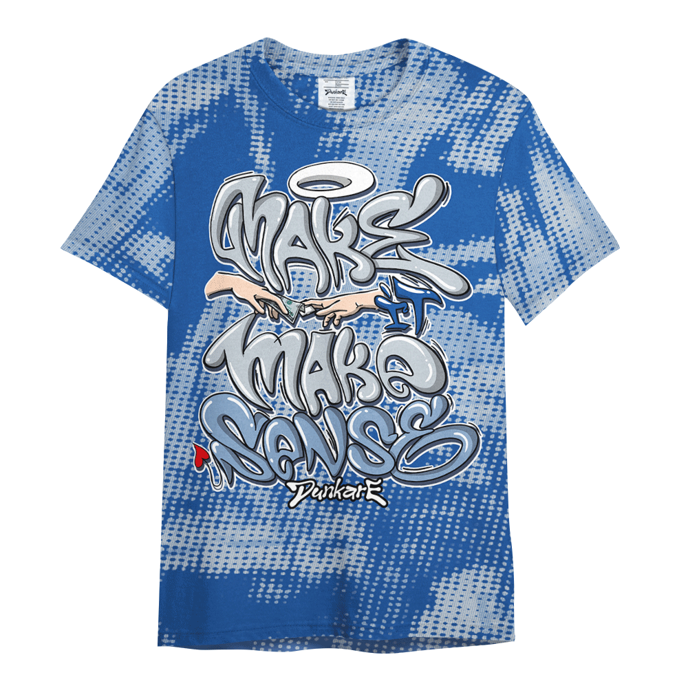 Shirt To Match Low Space Royal 11s - Make It Make Sense Graffiti Unique Shirt Unisex