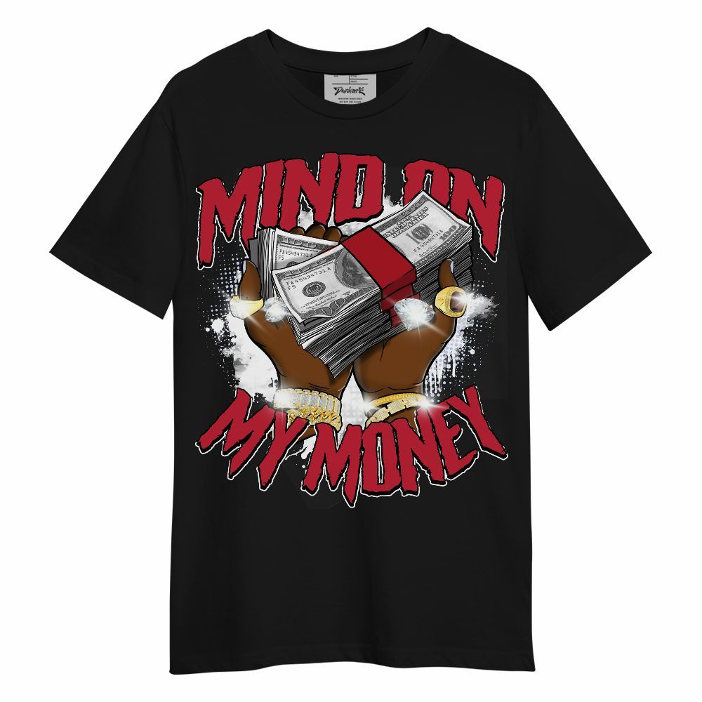 Shirt To Match Toro Bravo 6s - Mind On My Money Graphic Unisex Shirt