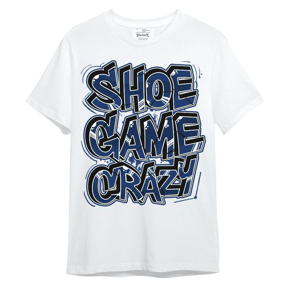 Shirt To Match High OG Deep Royal Blue 1s - Shoe Game Crazy Graphic Unisex Shirt