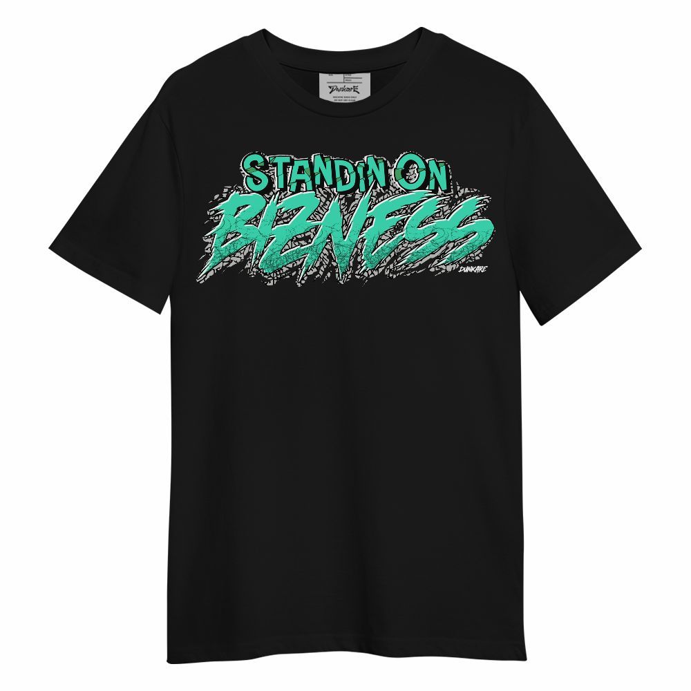 Shirt To Match Black Green Glow 3s - Standin On Bizness Green Glow 3s Unisex Shirt