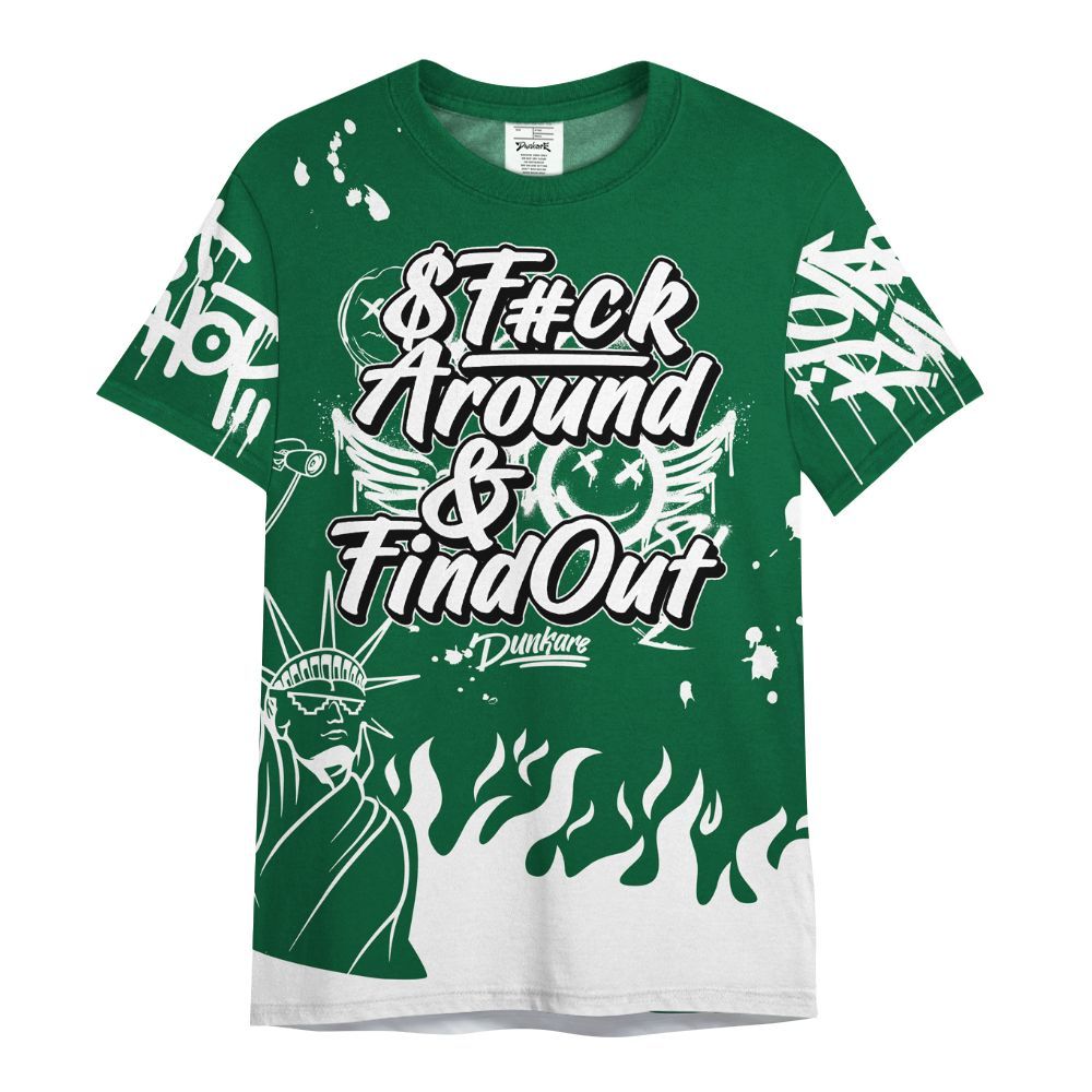 Shirt To Match High Gorge Green 1s - Graphic Fck Around Find Out All Over Print