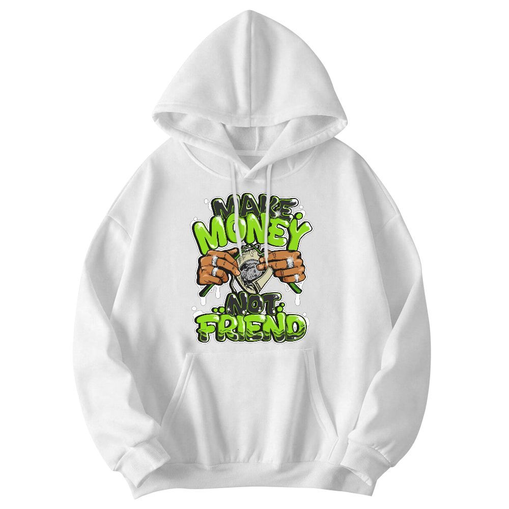 Sweatshirt To Match Electric Green 6s - Make Money Not Friend Graphic Graphic