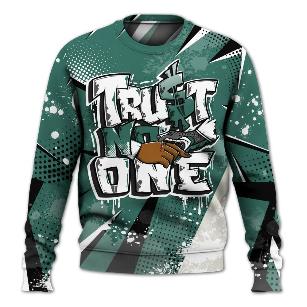 Sweatshirt To Match RM Oxidized Green 4s - Poly Trust No One Dripping All Over Print