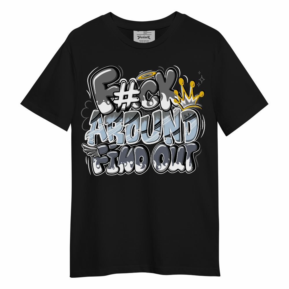Shirt To Match Cool Grey 6s - FK Around Find Out Unisex Shirt