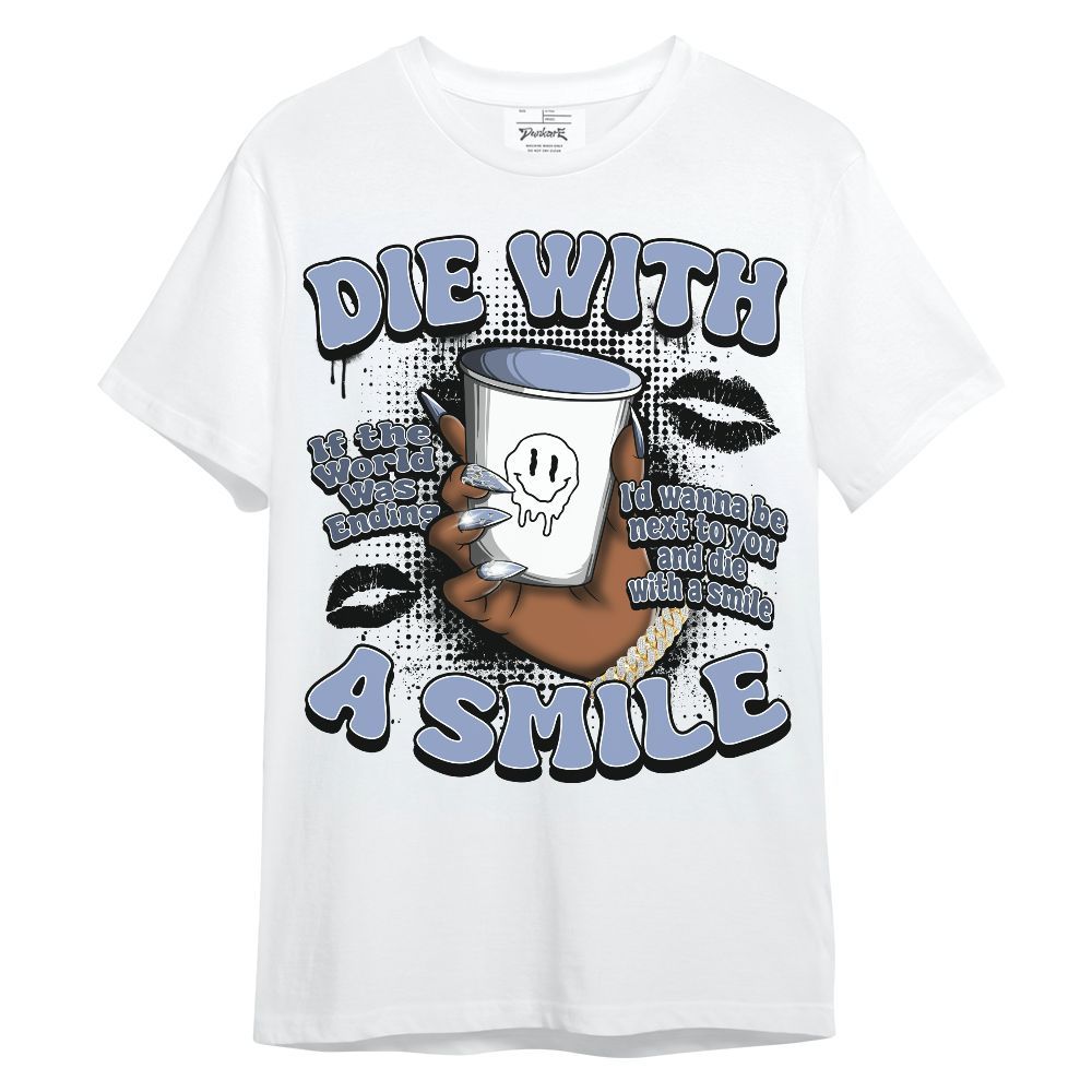 Shirt To Match Retro Blue Grey 13s - Die With A Smile Graphic Unisex Shirt