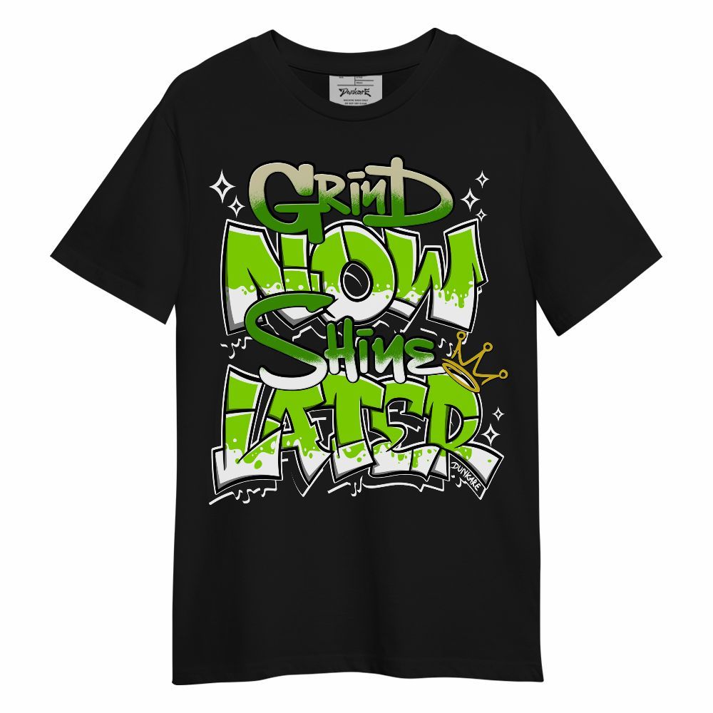 Shirt To Match Electric Green 6s - Grind Shine Sneaker Tee Streetwear Unisex Shirt