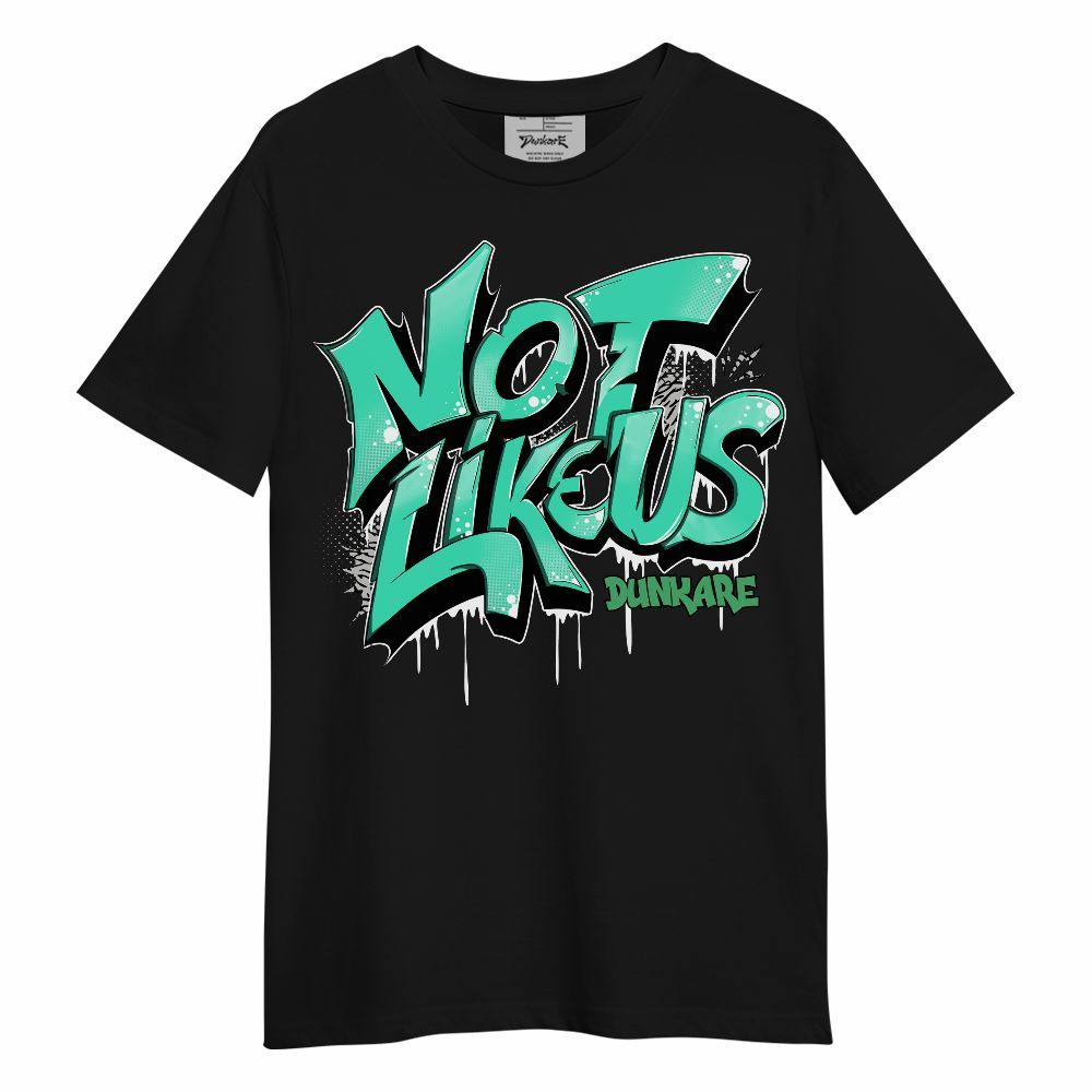 Shirt To Match Black Green Glow 3s - Dont Like Us Green Glow 3s Unisex Shirt