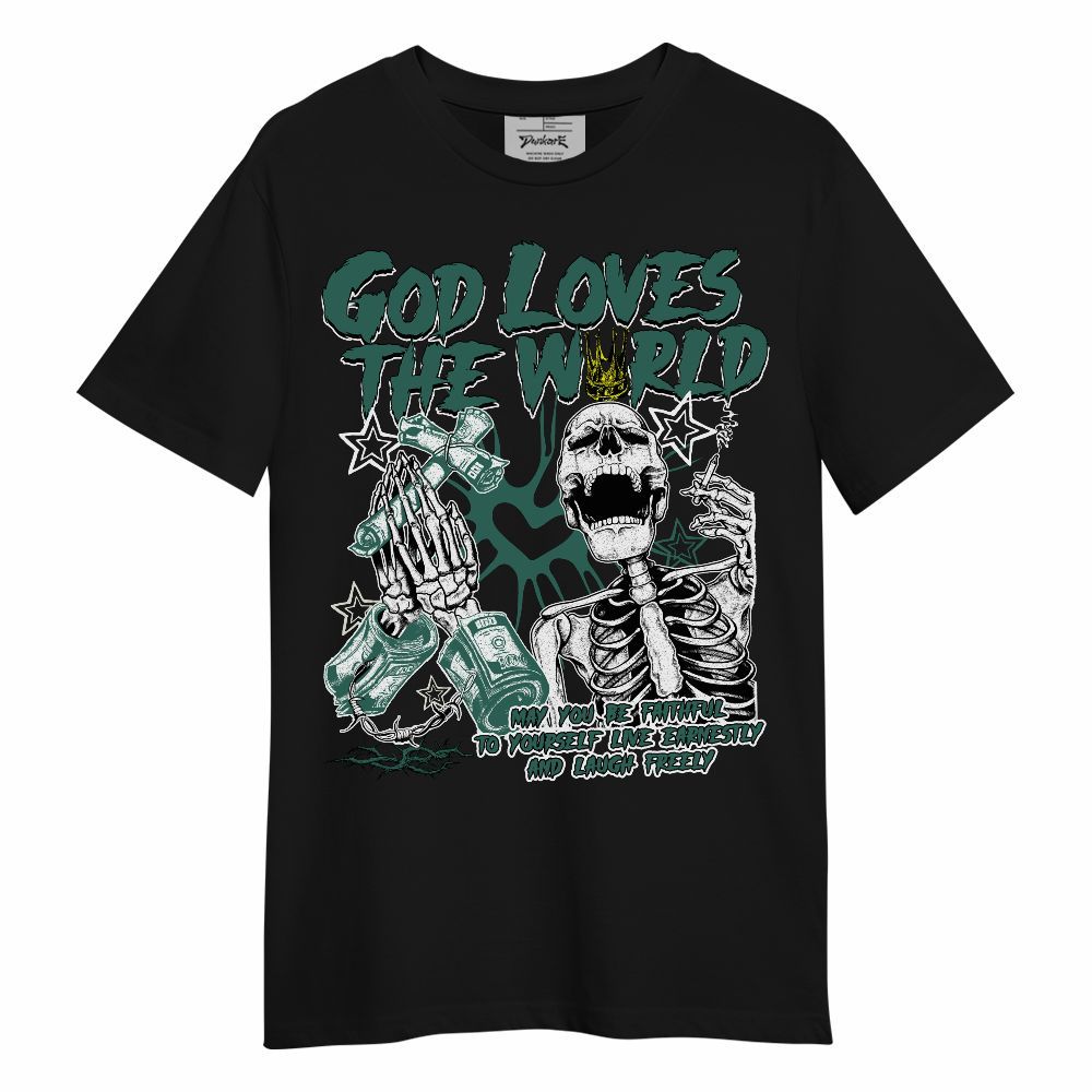 Shirt To Match RM Oxidized Green 4s - God Loves The World Unisex Shirt